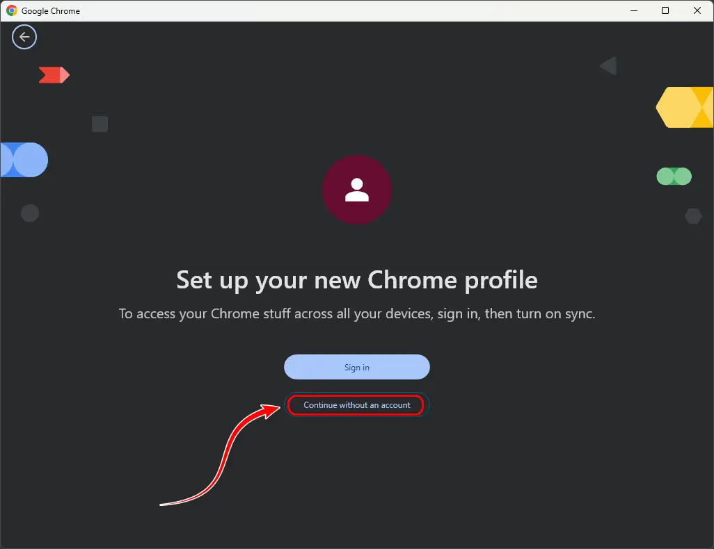 Select the option to continue without signing into a Google account.